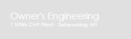 Owner's Engineering 7 MWs CHP Plant - Sebewaing, MI