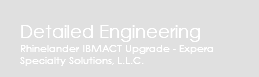 Detailed Engineering Rhinelander IBMACT Upgrade - Expera Specialty Solutions, L.L.C.